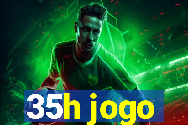 35h jogo